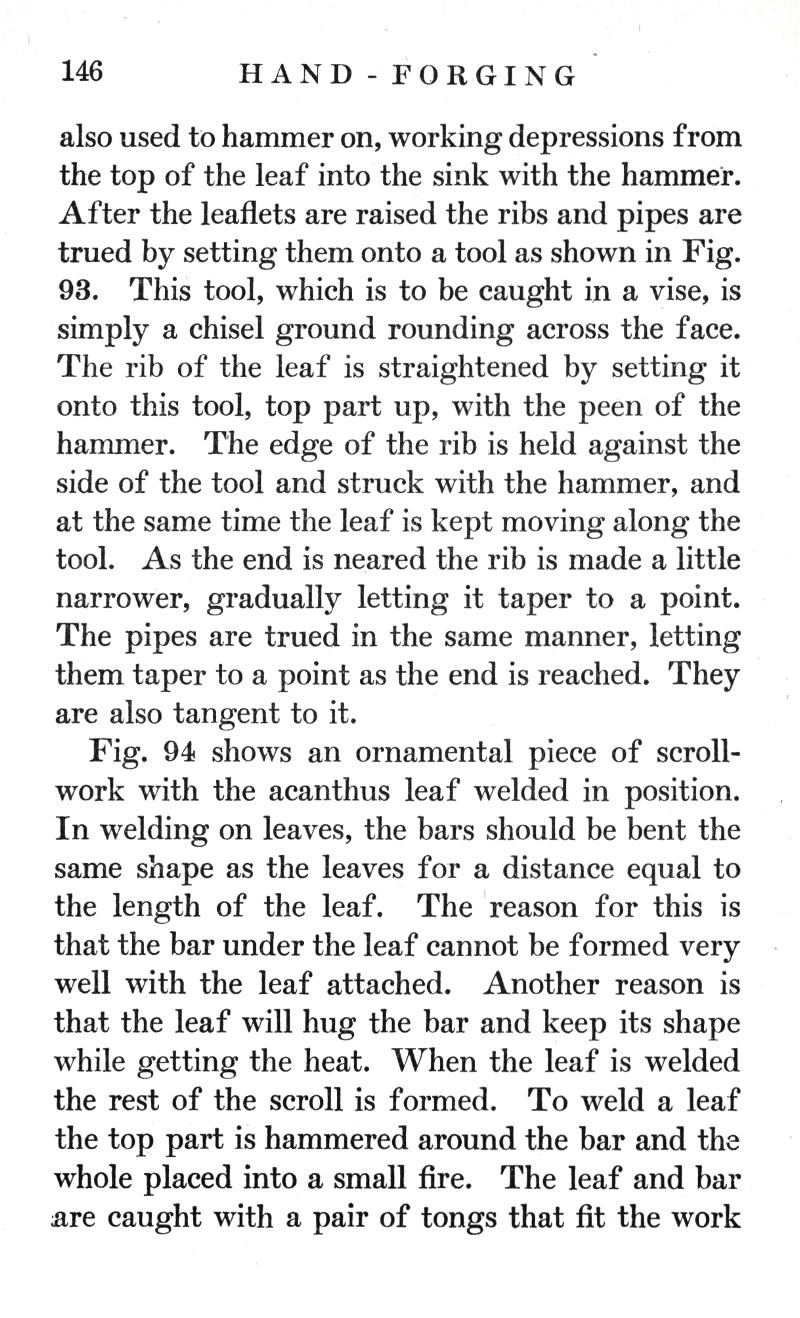 p.146, HAND FORGING, hammer, depressions, leaf, sink, leaflets, raised, ribs, pipes, tool, Fig. 93, tool, vise, chisel, peen, Fig. 94, ornamental, scrollwork, acanthus, leaf, welded, leaves, scroll, tongs